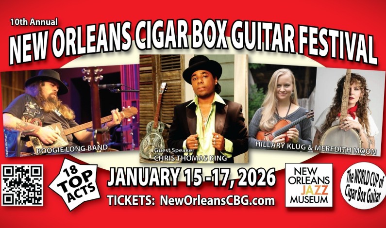 10th Annual New Orleans Cigar Box Guitar Festival Returns to New Orleans Jazz Museum 10th Annual New Orleans Cigar Box Guitar Festival Returns to New Orleans Jazz Museum