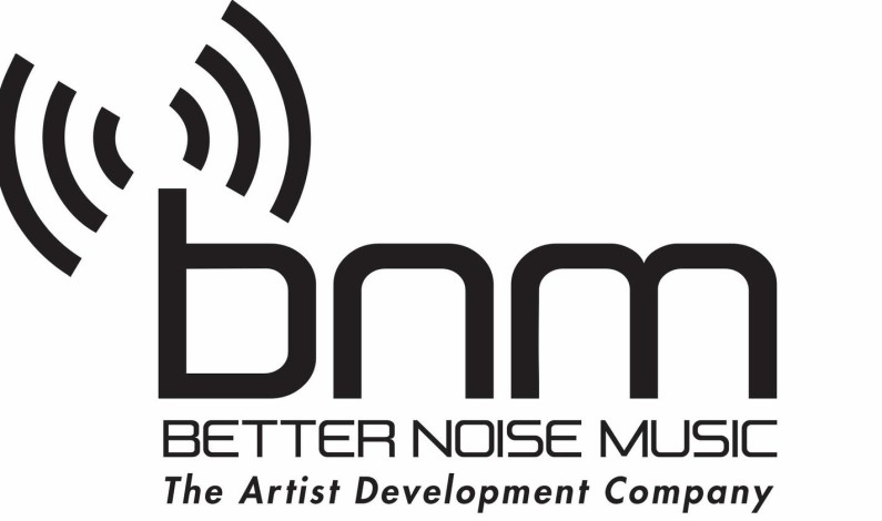 TESTING – Eleven Seven Label Group Rebrands as Better Noise Music TESTING – Eleven Seven Label Group Rebrands as Better Noise Music